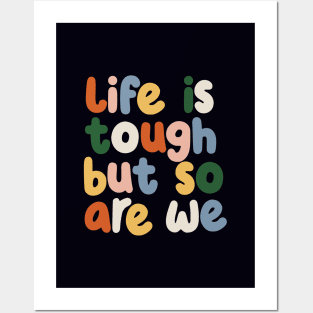 Life is Tough But So Are We by The Motivated Type in red yellow blue and green Posters and Art